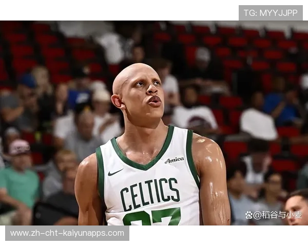 凯尔特人锋线新星沃尔什，防守稳健攻势渐强